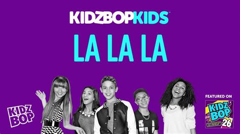 Kidz Bop Kids La La La Kidz Bop 26 Youtube