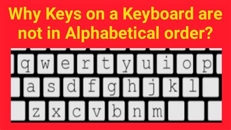 Why Keys On A Keyboard Are Not In Alphabetical Order Bzu Science