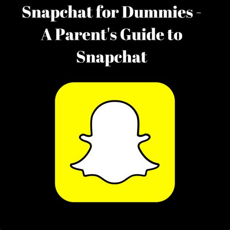 Snapchat For Dummies A Parents Guide To Snapchat — Thrifty Mommas Tips