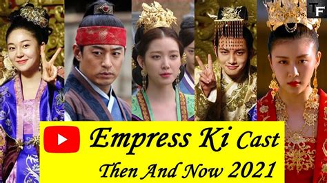 Empress Ki Cast ★then And Now★2021 Korean Drama Youtube