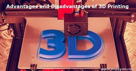 What Are The Advantages And Disadvantages Of 3d Printing