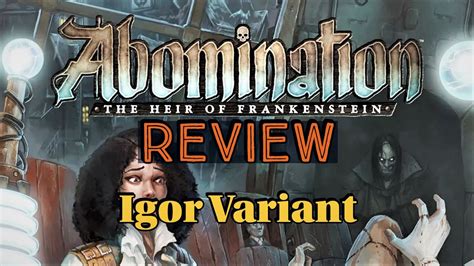Abomination The Heir Of Frankenstein Board Game Review Igor Variant
