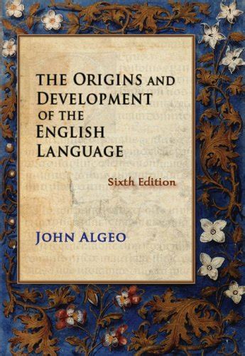 The Origins And Development Of The English Language By John Algeo