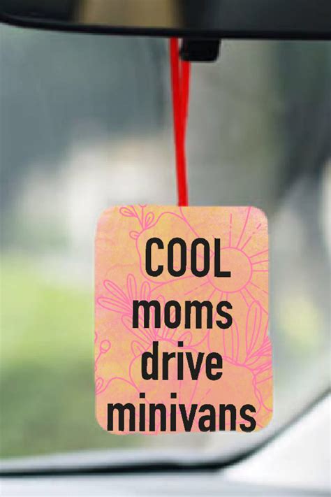 Cool Moms Drive Minivans Hanging Air Freshener Car Etsy