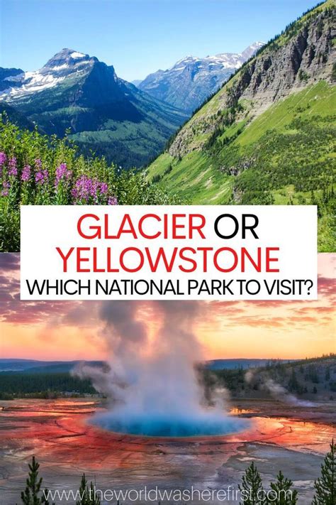 yellowstone vs glacier national park which one to visit in 2022 yellowstone national park