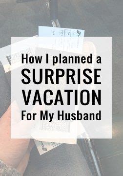 How I Planned A Surprise Vacation For My Husband Surprise Vacation