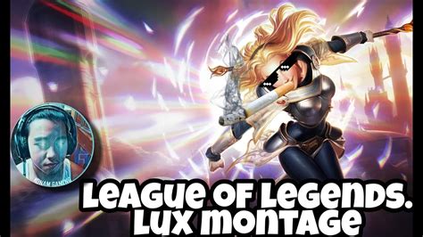 League Of Legends Lux Montage Gameplay Youtube