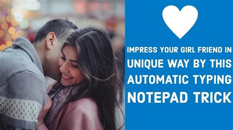 Notepad Trick Impress Your Gf By Automatic Typing