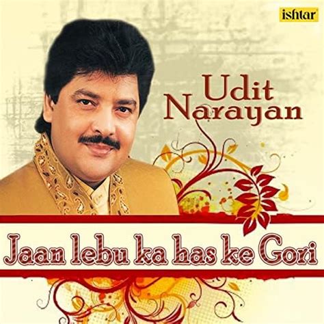 Spiele Jaan Lebu Ka Has Ke Gori Udit Narayan Von Various Artists Auf
