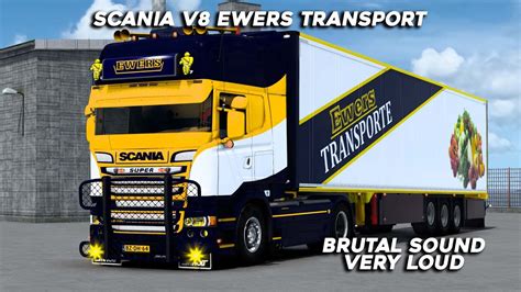 Scania V Ewers Transport Brutal Sound Very Loud Ets Mods Fred