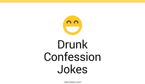 5 Drunk Confession Jokes And Funny Puns Jokojokes