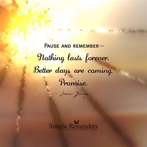 Pause And Remember— Nothing Lasts Forever Better Days Are Coming