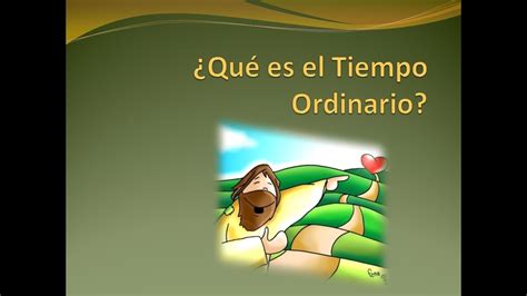 Tiempo.com ofrece la previsión meteorológica más completa y detallada para las localidades de españa y del resto del mundo. ¿Qué es el Tiempo Ordinario? - YouTube