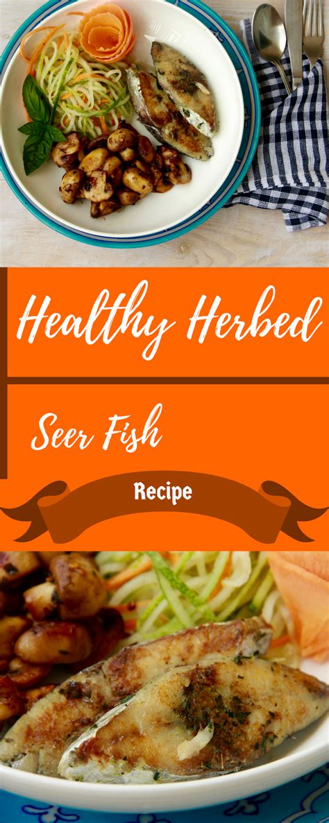 Healthy Fish Recipe Herbed Seer Fish Kitchen Fables Fish Recipes