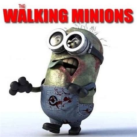 The Walking Minions Minion Rock Minions Love Minions Minions Zombie