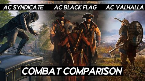 Ac Valhalla Combat Comparison Vs Ac Black Flag Vs Ac Syndicate