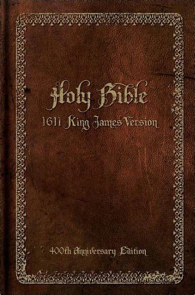 Holy Bible 1611 King James Version 400th Anniversary Edition By