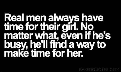 real men always have time for their girl no smile it s good for your heart