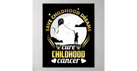 Save Childhood Dreams Cure Childhood Cancer Ribbon Poster Zazzle