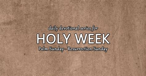 Daily Devotionals For Holy Week Fellowship Baptist Church