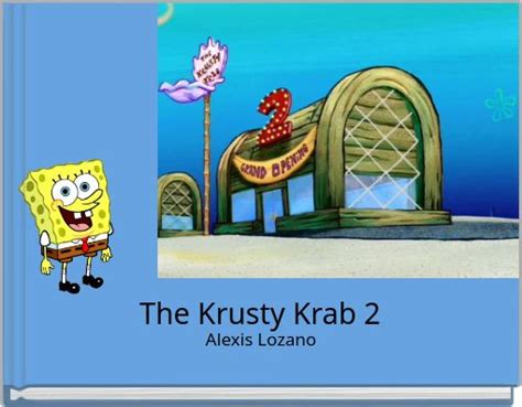 The Krusty Krab 2 Free Books And Childrens Stories Online Storyjumper