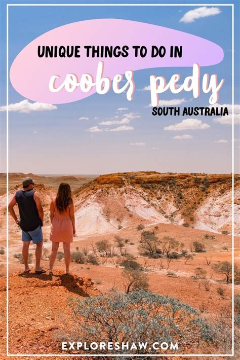 A Guide To 15 Very Unique Things To Do In Coober Pedy The Wildest