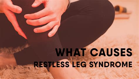 What Causes Restless Leg Syndrome Rls
