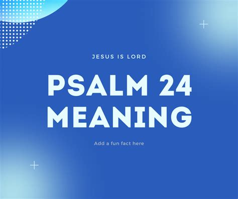 Psalm 24 Meaning Verse By Verse Prayer Points