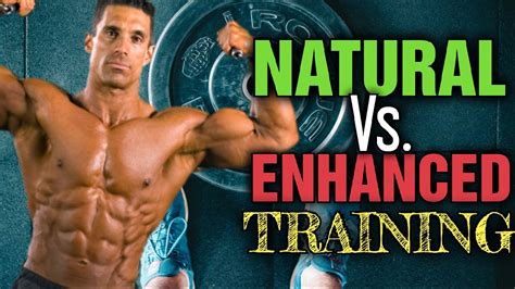 Natural Vs Enhanced Training What S The Difference In How We Should