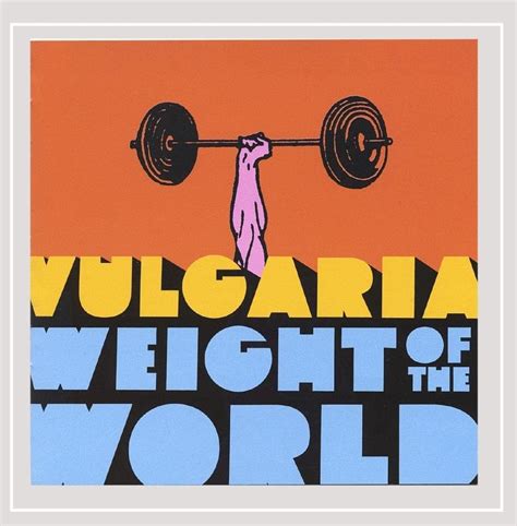 Vulgaria Weight Of The World Music
