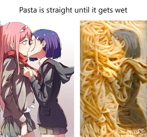 Pasta Is Straight Until It Gets Wet Ranimemes