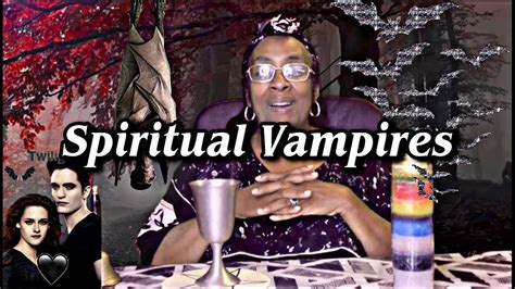 Spiritual Vampires Youtube
