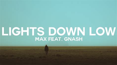 Max Lights Down Low Feat Gnash Lyrics Youtube