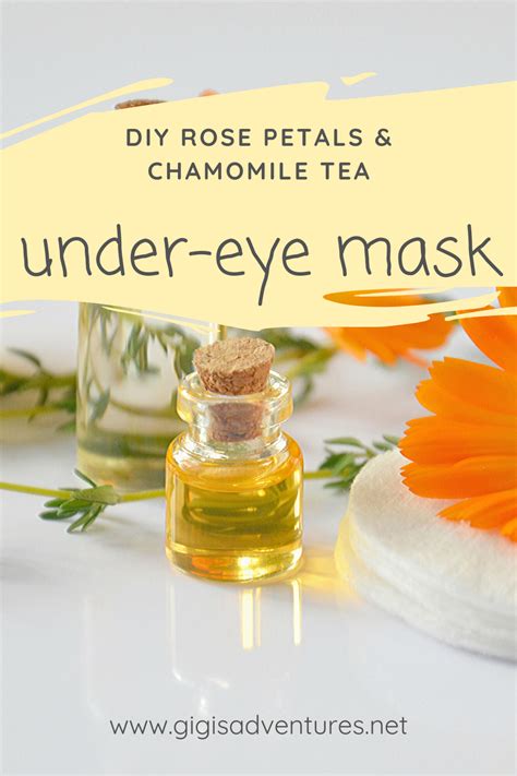 Diy Rose Petals And Chamomile Tea Under Eye Mask Gigis Adventures
