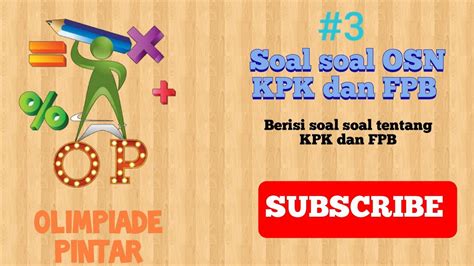 Maybe you would like to learn more about one of these? Soal OSN KPK dan FPB #3 (cara mudah menyelesaikan KPK dan ...