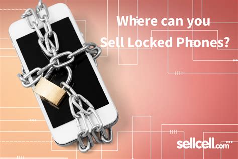 You Can Now Sell Locked Phones Here At Sellcell Blog