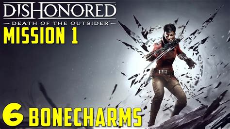 Dishonored Death Of The Outsider All Bonecharms Mission 1 One