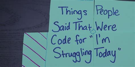 Things People Said That Were Code For Im Struggling Today