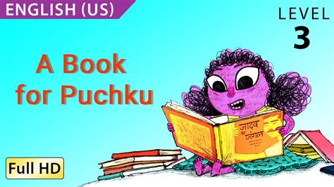 But should work on others as such. A Book for Puchku: Learn English (US) with subtitles ...