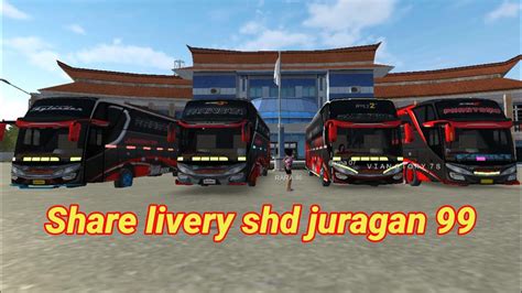 SHARE LIVERY SHD JURAGAN 99 YouTube