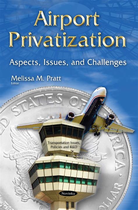 Airport Privatization Aspects Issues And Challenges Nova Science