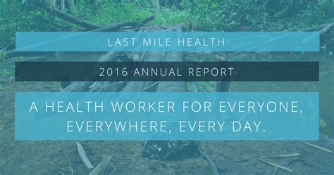 Announcing Last Mile Healths 2016 Annual Report Last Mile Health