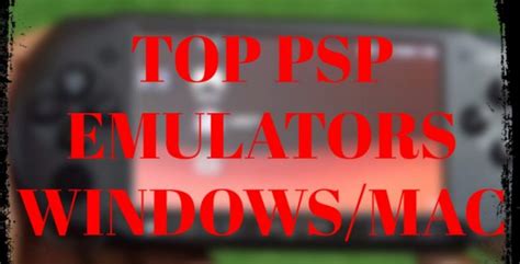Best Psp Emulator For Pc Windows 107xp Or Mac App Free Download