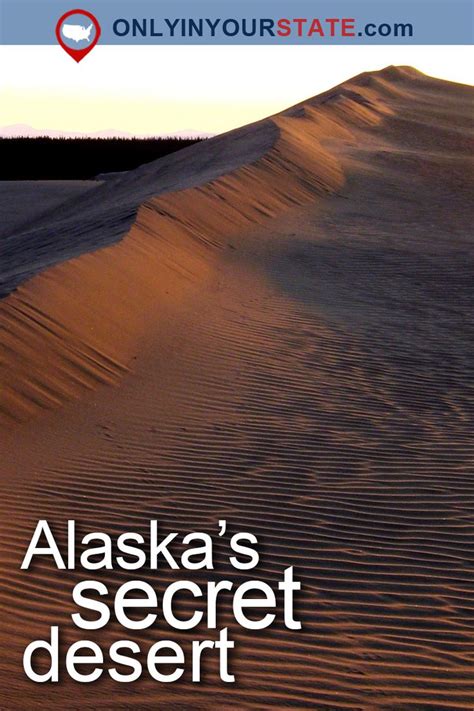 You Wont Believe Theres A Secret Desert Hidden In Alaska Alaska