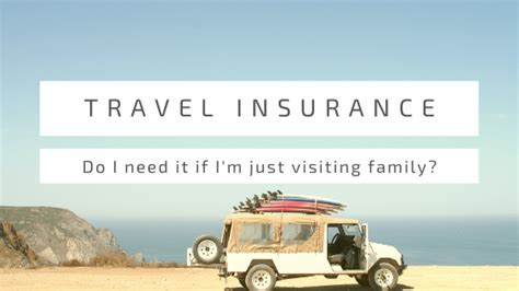 You should buy your travel insurance as soon as you've planned your trip. Should I buy travel insurance if I'm just visiting family?