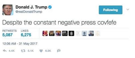 What Is Covfefe President Trumps Confusing Tweet Sends Twitter Into A
