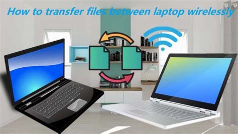 How To Transfer Files From One Laptop To Another Wirelessly Easy