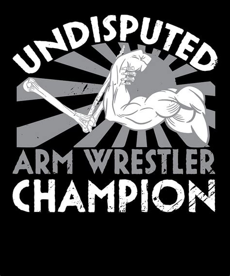 Arm Wrestler Champion Arm Wrestling Arm Sport Digital Art By Florian Dold Art Fine Art America