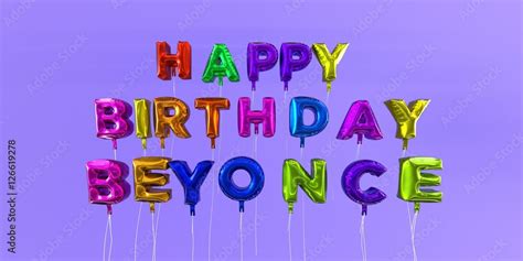 Happy Birthday Beyonce Card With Balloon Text 3d Rendered Stock Image