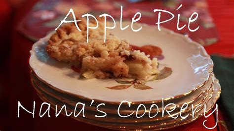 Apple Pie Recipe Nana S Cookery Youtube